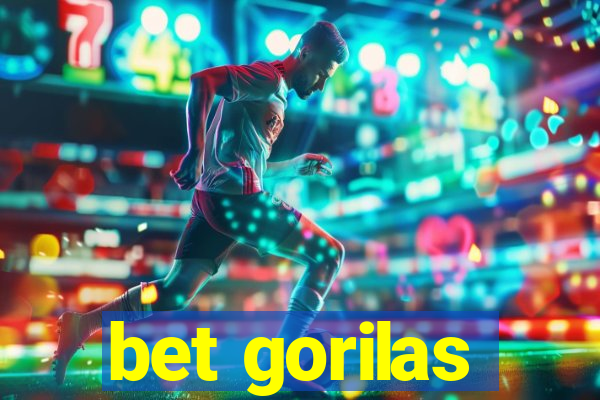 bet gorilas